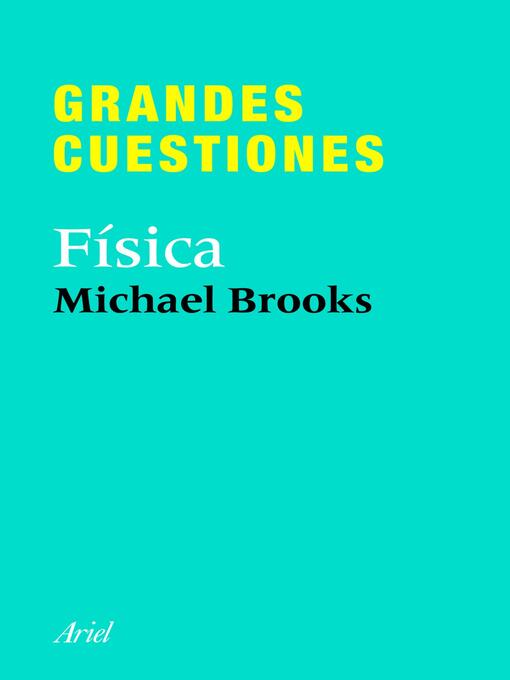 Title details for Grandes cuestiones. Física by Michael Brooks - Available